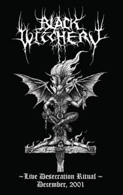 Black Witchery : Live Desecration Ritual